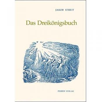 Jakob Streit Das Dreikönigsbuch: Und Die Geschichte Des Vierten Königs