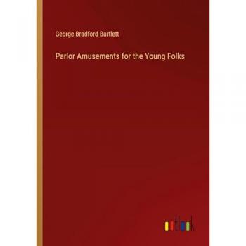 Parlor Amusements for the Young Folks