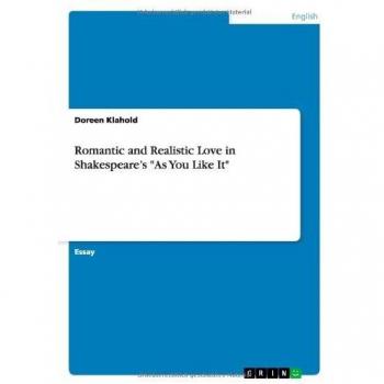 Romantic and Realistic Love in Shakespeare¿s As You Like It