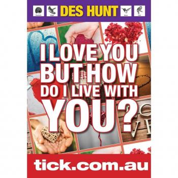 Hunt, Des: I Love You But How Do I Live With You?