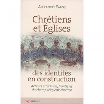 Chrétiens Et Eglises Des Identités En Construction