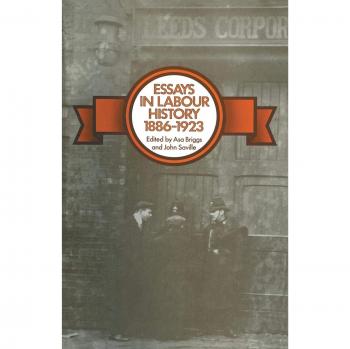 Essays in Labour History 1886-1923