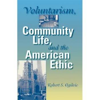 Voluntarism, Community Life, and the American Ethic, Philanthropic and Nonprofit Studies