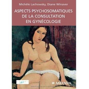 Aspects psychosomatiques de la consultation en gynécologie