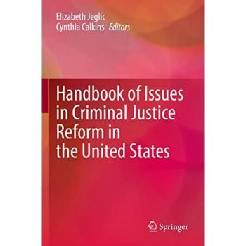 Handbook of Issues in Criminal Justice Reform in the United States