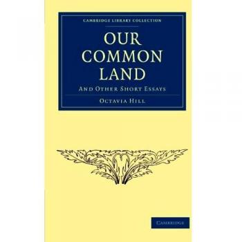 Our Common Land: And Other Short Essays