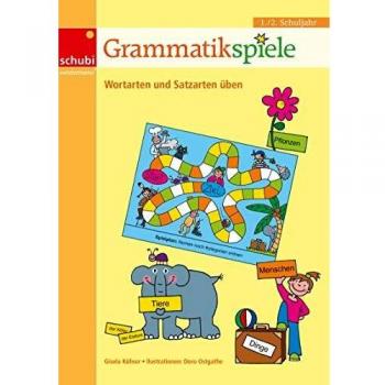 Lernspiele für den Deutschunterricht: Grammatikspiele: 1. / 2. Schuljahr: Wortarten und Satzarten üben