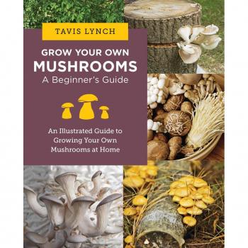 Grow Your Own Mushrooms A Beginners Guide by Tavis Lynch Paperback Book