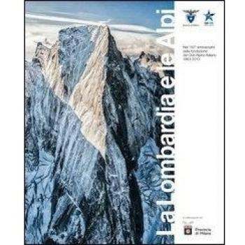 La Lombardia e le Alpi. Catalogo della mostra