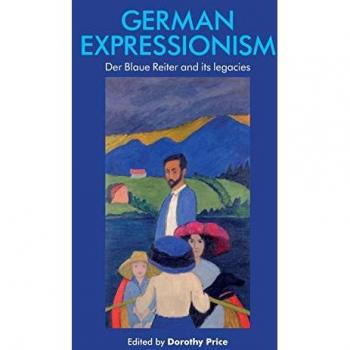German Expressionism: Der Blaue Reiter and its legacies (The Manchester Spenser)