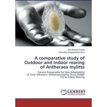 Comparative Study of Outdoor and Indoor Rearing of Antheraea mylitta