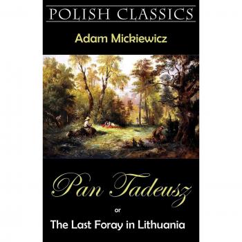 Mickiewicz, Adam: Pan Tadeusz (Pan Thaddeus. Polish Classics)