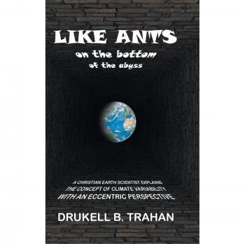 Like Ants on the Bottom of the Abyss: A Christian Earth Scientist Explains the Concept of Climate Variability with an Eccentric Perspective