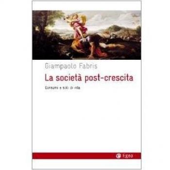 La società post-crescita. Consumi e stili di vita