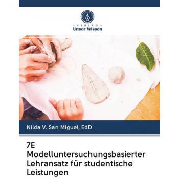 7E Modelluntersuchungsbasierter Lehransatz für studentische Leistungen