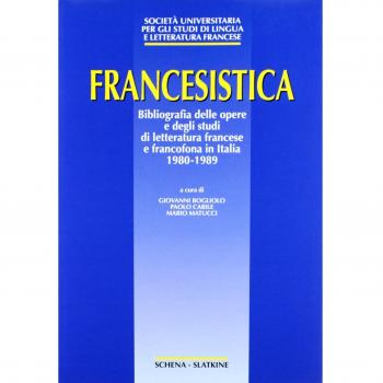Francesistica. Bibliografia delle opere e degli studi di letteratura francese e francofona in Italia