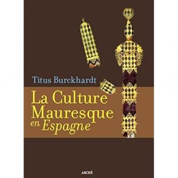 La culture mauresque en Espagne. Ediz. illustrata