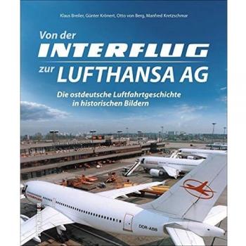 Die Geschichte Der Zivilen Luftfahrt In Der Ddr In Faszinierenden Aufnahmen. Mit Kommentaren Vom Langjährigen Ddr-Flugkapitän Klaus Breiler. (Sutton