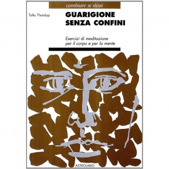 Guarigione senza confini. Esercizi di meditazione per il corpo e per la mente