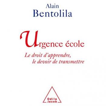 Alain Bentolila Urgence École : Le Droit D'Apprendre, Le Devoir De Transmettre