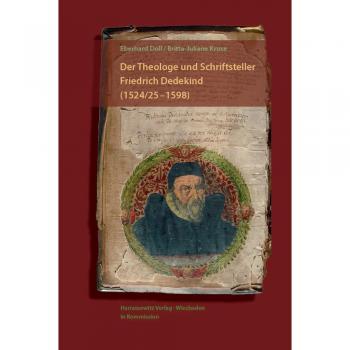 Der Theologe und Schriftsteller Friedrich Dedekind