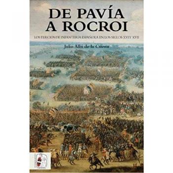 DE PAVíA A ROCROI LOS TERCIOS ESPAÑOLES