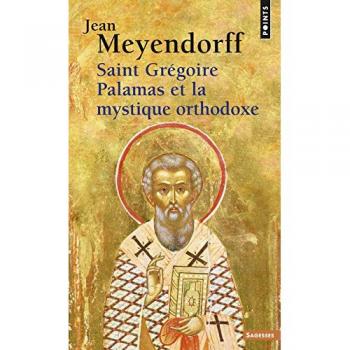 Saint Grégoire Palamas et la Mystique orthodoxe