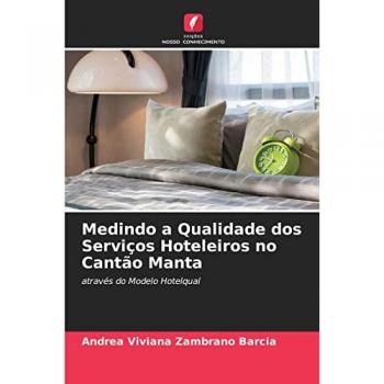 Zambrano Barcia, Andrea Viviana: Medindo a Qualidade dos Serviços Hoteleiros no Cantão Manta