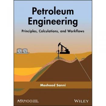 Petroleum Engineering: Principles, Calculations, and Workflows: 237