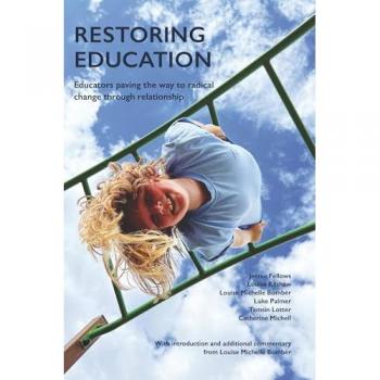 Restoring Education : Educators paving the way to radical change through relationship