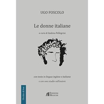Le donne italiane. Con testo in lingua inglese e italiana e con uno studio sull'autore
