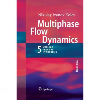 Multiphase Flow Dynamics 5: Nuclear Thermal Hydraulics