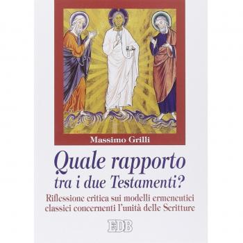 Quale rapporto tra i due Testamenti? Riflessione critica sui modelli ermeneutici classici concernenti l'unità delle Scritture