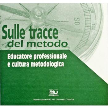 Sulle tracce del metodo. Educatore professionale e cultura metodologica