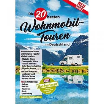 Die 20 besten Wohnmobil-Touren in Deutschland: Band 3