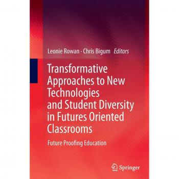 Transformative Approaches to New Technologies and Student Diversity in Futures Oriented Classrooms