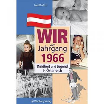 Isabel Fridrich Wir Vom Jahrgang 1966: Kindheit Und Jugend In Österreich