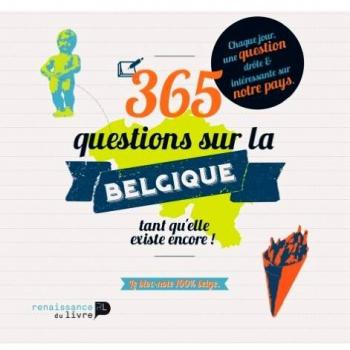 365 Questions sur la Belgique... Tant qu'elle existe encore !