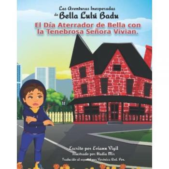 Las Aventuras Inesperadas de Bella Lulú Badu: El Día Aterrador de Bella con la Tenebrosa Señora Vivian (The Unexpected Life of Bella Lulu Badu