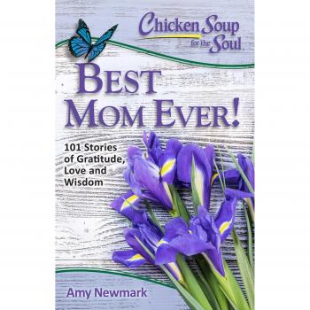 Chicken Soup for the Soul: Best Mom Ever!