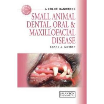 Small Animal Dental, Oral and Maxillofacial Disease : A Colour Handbook