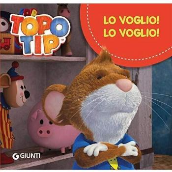 Lo voglio! Lo voglio! Topo Tip