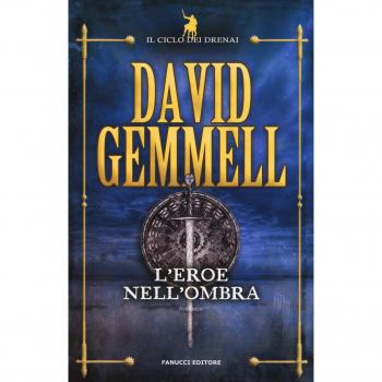 L'eroe nell'ombra: Il ciclo dei Drenai vol. 9