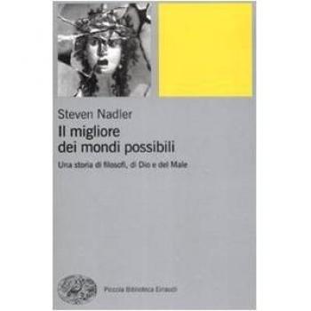 Il migliore dei mondi possibili. Una storia di filosofi, di Dio e del Male...
