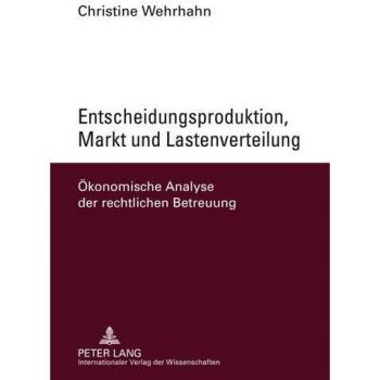 Wehrhahn, Christine: Entscheidungsproduktion, Markt und Lastenverteilung