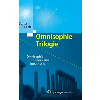 Gunter Dueck Omnisophie-Trilogie: Omnisophie