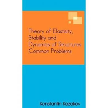 Theory of Elastisity, Stability and Dynamics of Structures Common Problems