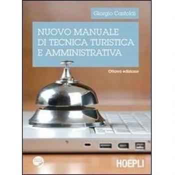 Nuovo manuale di tecnica turistica e amministrativa