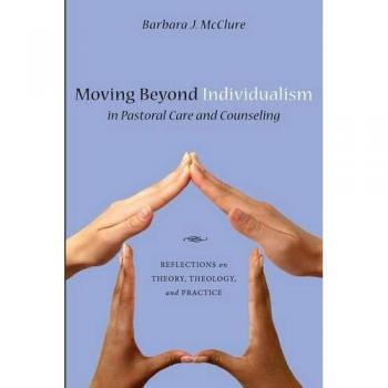 Cascade Books Moving Beyond Individualism in Pastoral Care and Counseling