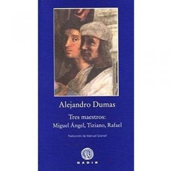 Tres maestros: miguel ángel, tiziano, rafael